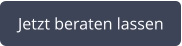 Jetzt beraten lassen